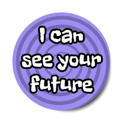i can see your future stickers, magnet