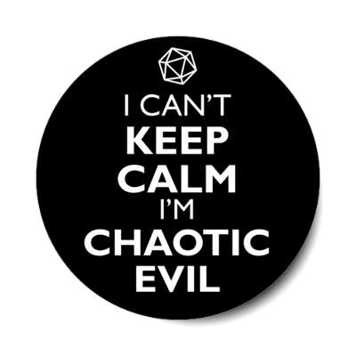 i cant keep calm im chaotic evil rpg character alignment stickers, magnet