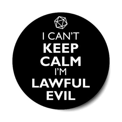 i cant keep calm im lawful evil rpg character alignment stickers, magnet