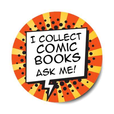 i collect comic books ask me burst stickers, magnet