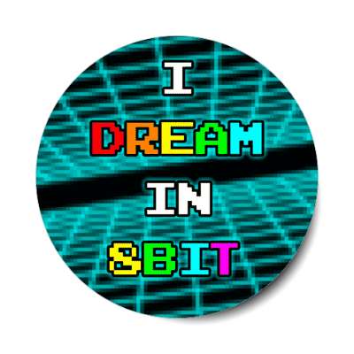 i dream in 8bit colorful pixel grid stickers, magnet