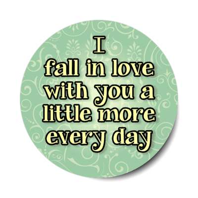 i fall in love with you a little more every day green floral stickers, magnet