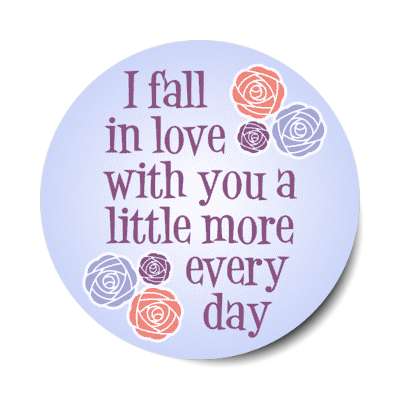 i fall in love with you a little more every day stickers, magnet