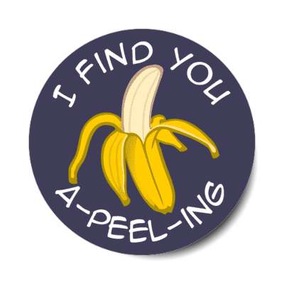 i find you a peeling appealing banana stickers, magnet