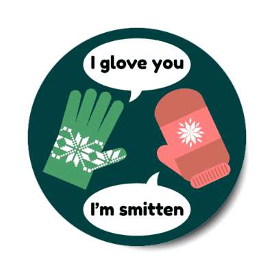 i glove you im smitten funny winter mittens stickers, magnet