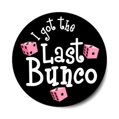 i got the last bunco black pink dice stickers, magnet