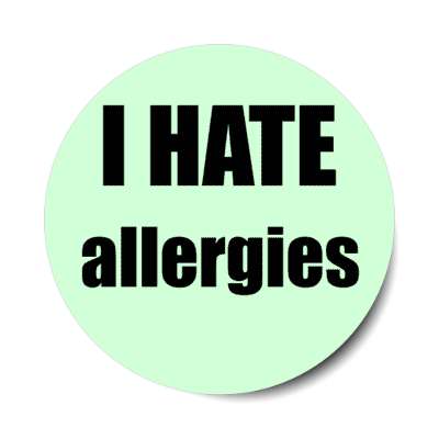 i hate allergies stickers, magnet