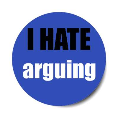 i hate arguing stickers, magnet