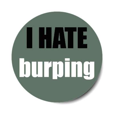 i hate burping stickers, magnet