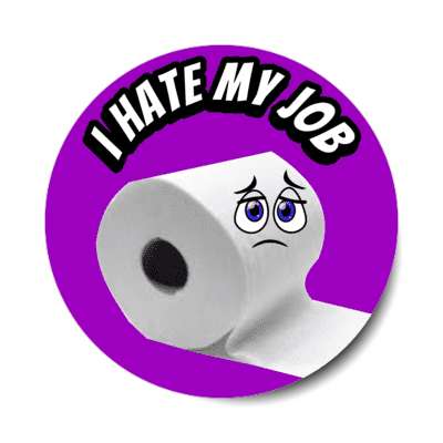 i hate my job sad paper towel roll purple stickers, magnet