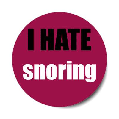 i hate snoring stickers, magnet