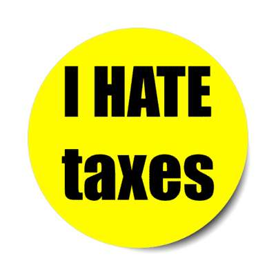 i hate taxes stickers, magnet