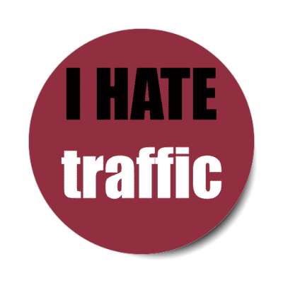 i hate traffic stickers, magnet