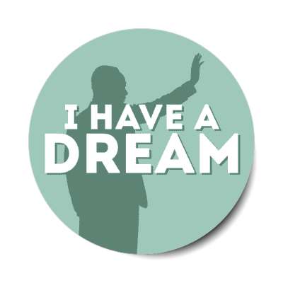 i have a dream mlk jr silhouette green stickers, magnet