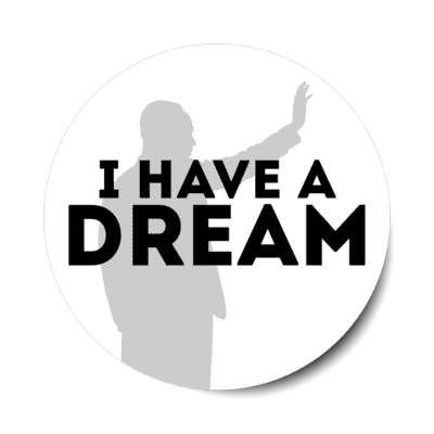 i have a dream mlk jr silhouette white black stickers, magnet