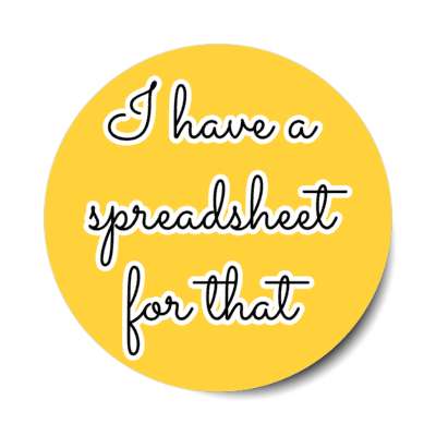 i have a spreadsheet for that orange stickers, magnet