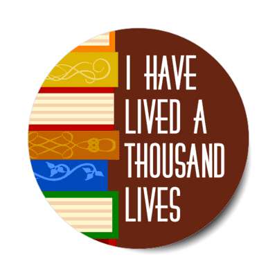 i have lived a thousand lives reading books stickers, magnet