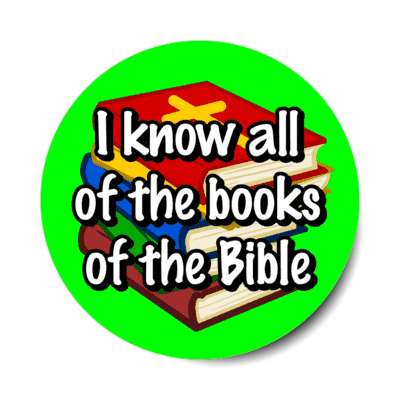 i know all of the books of the bible green stickers, magnet