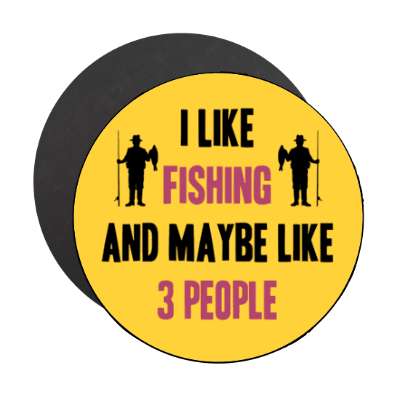 i like fishing and maybe like three people fisher silhouette stickers, magnet