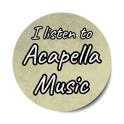 i listen to acapella music stickers, magnet