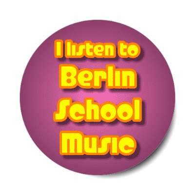i listen to berlin school music synth stickers, magnet