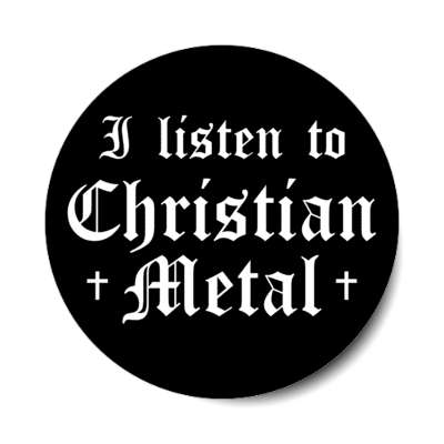 i listen to christian metal stickers, magnet