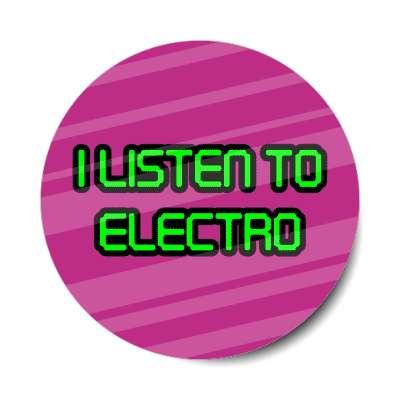 i listen to electro electronic music stickers, magnet