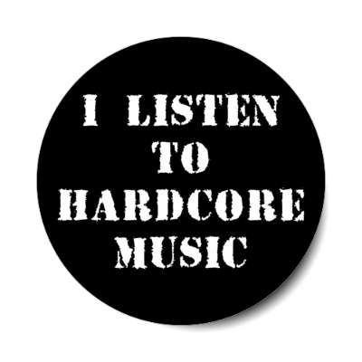 i listen to hardcore music stickers, magnet