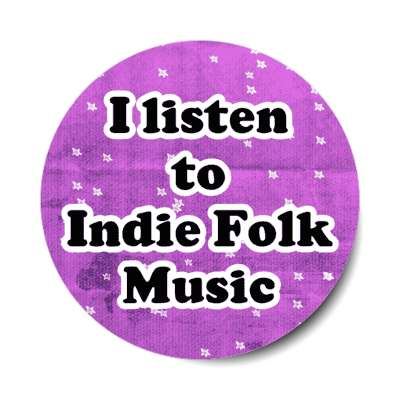i listen to indie folk music stickers, magnet
