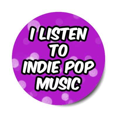 i listen to indie pop music stickers, magnet