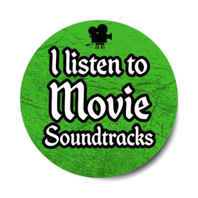 i listen to movie soundtracks stickers, magnet