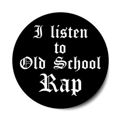 i listen to old school rap stickers, magnet
