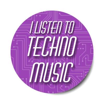 i listen to techno music stickers, magnet