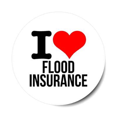 i love flood insurance heart stickers, magnet