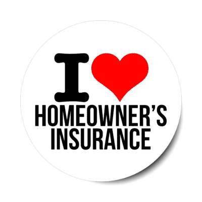 i love homeowners insurance heart stickers, magnet