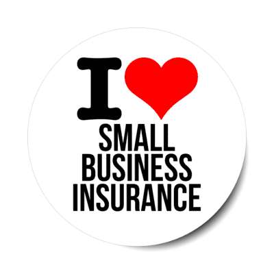 i love small business insurance heart stickers, magnet