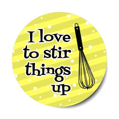 i love to stir things up whisk stickers, magnet