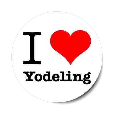 i love yodeling stickers, magnet