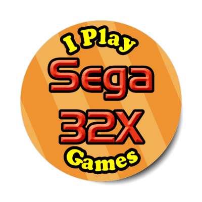 i play sega 32x games stickers, magnet