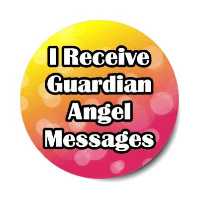 i receive guardian angel messages channeling stickers, magnet