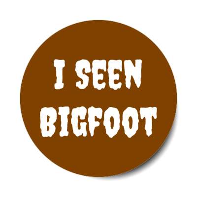 i seen bigfoot novelty stickers, magnet