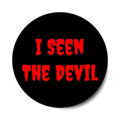 i seen the devil stickers, magnet