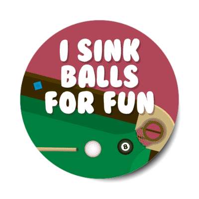 i sink balls for fun 8 ball pool word play funny pool table stickers, magnet