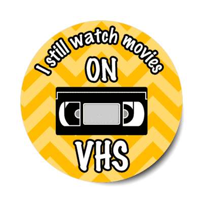 i still watch movies on vhs chevron stickers, magnet