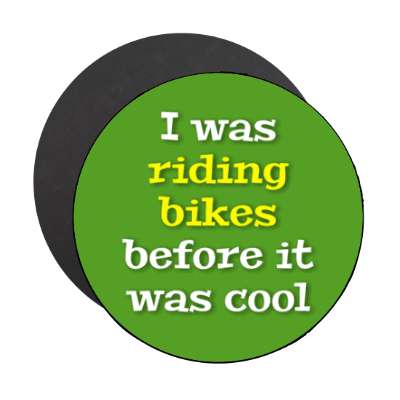i was riding bikes before it was cool stickers, magnet