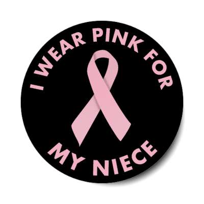 i wear pink for my niece breast cancer ribbon stickers, magnet