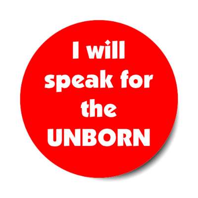 i will speak for the unborn stickers, magnet