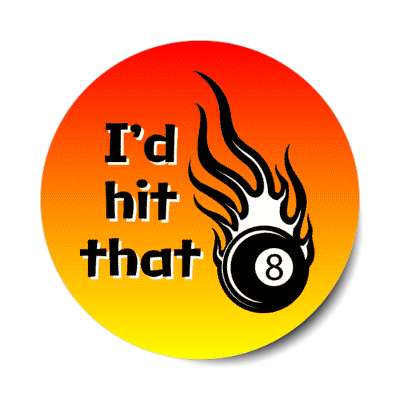 id hit that funny wordplay pool eight ball flaming stickers, magnet