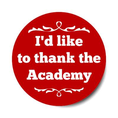id like to thank the academy oscar speech awards quote stickers, magnet