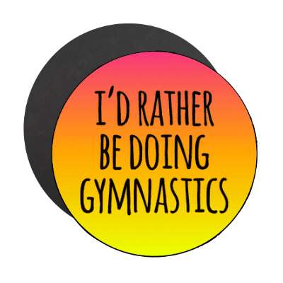 id rather be doing gymnastics stickers, magnet